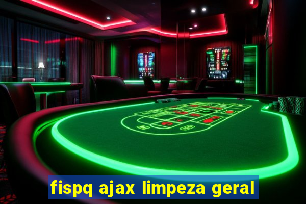 fispq ajax limpeza geral